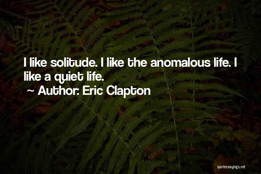 Anomalous Quotes By Eric Clapton
