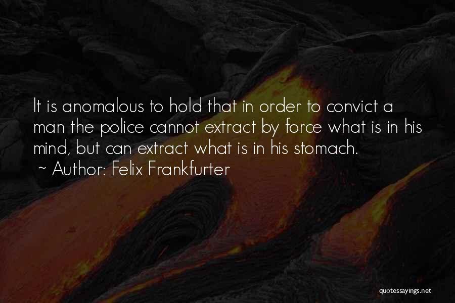Anomalous Quotes By Felix Frankfurter