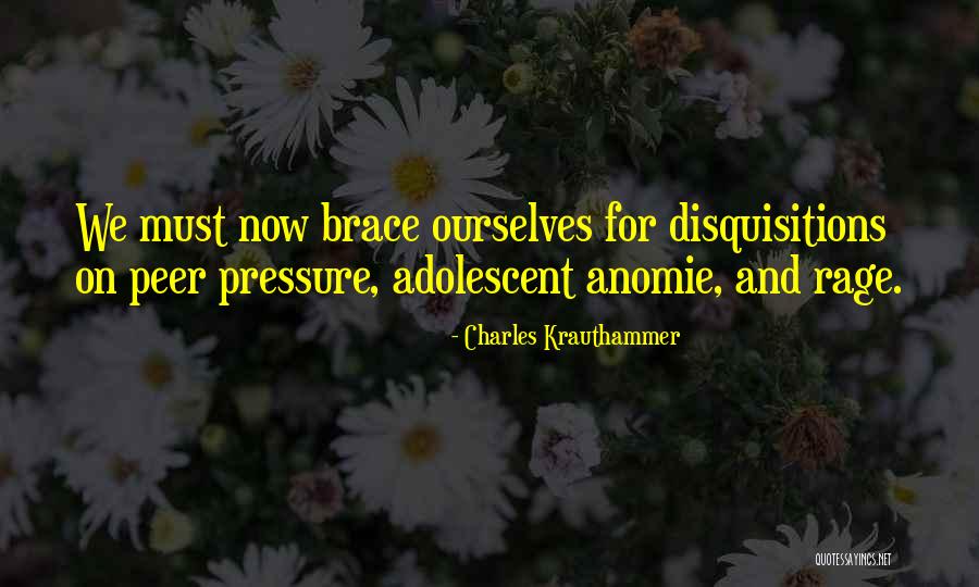 Anomie Quotes By Charles Krauthammer Anomie Quotes By Charles Krauthammer