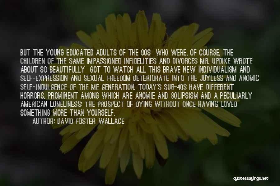 Anomie Quotes By David Foster Wallace