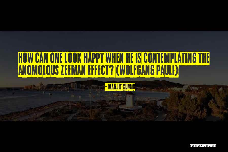 Anomolous Quotes By Manjit Kumar Anomolous Quotes By Manjit Kumar