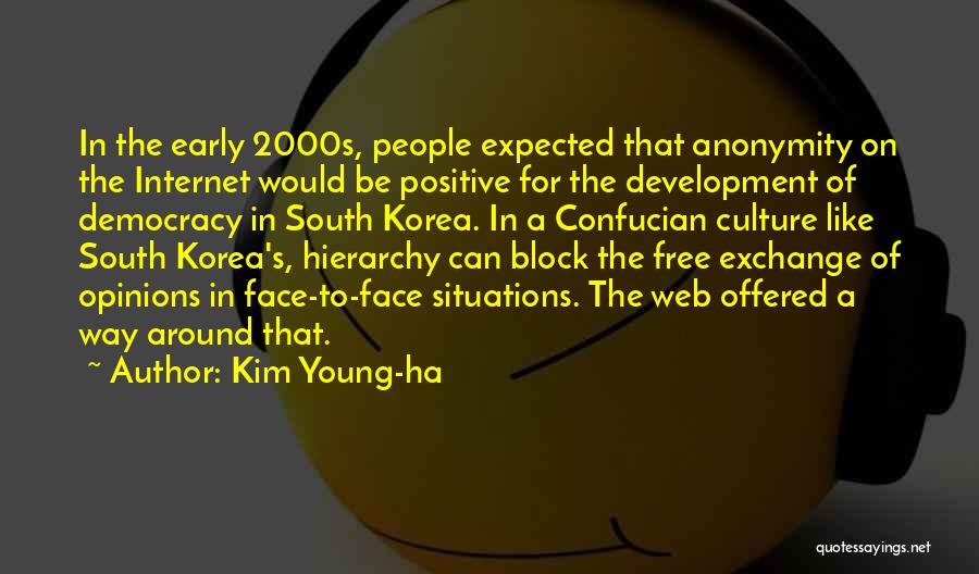 Anonymity On The Internet Quotes By Kim Young-ha