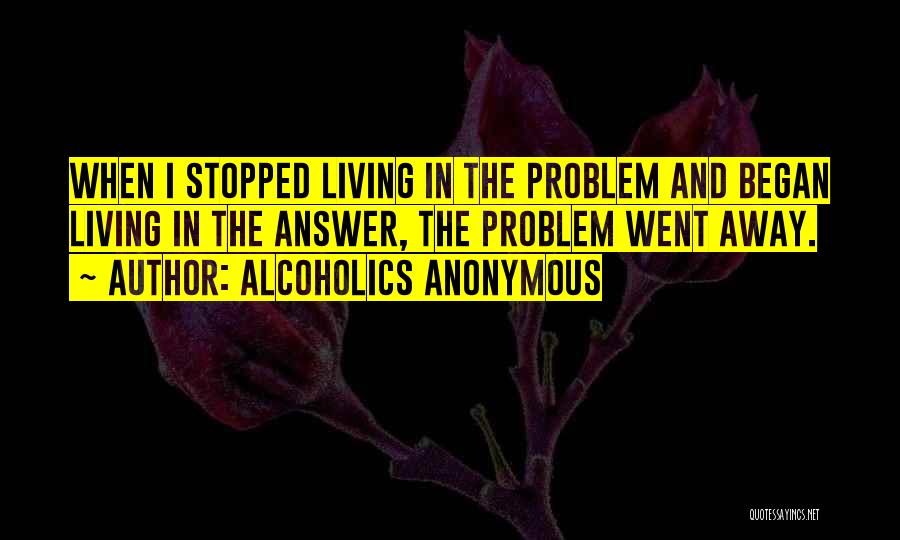 Anonymous Alcoholics Quotes By Alcoholics Anonymous