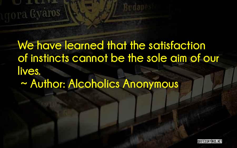 Anonymous Alcoholics Quotes By Alcoholics Anonymous