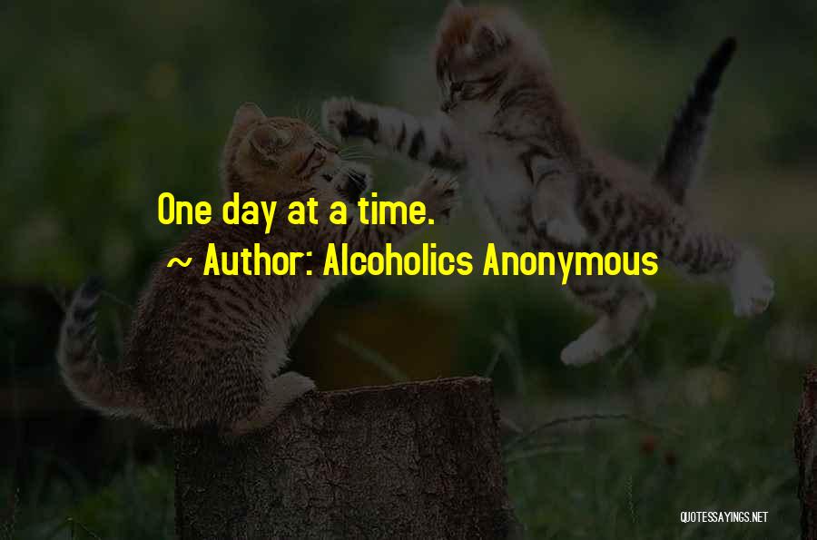 Anonymous Alcoholics Quotes By Alcoholics Anonymous