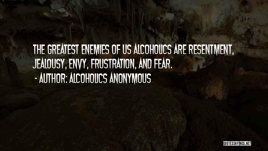 Anonymous Alcoholics Quotes By Alcoholics Anonymous