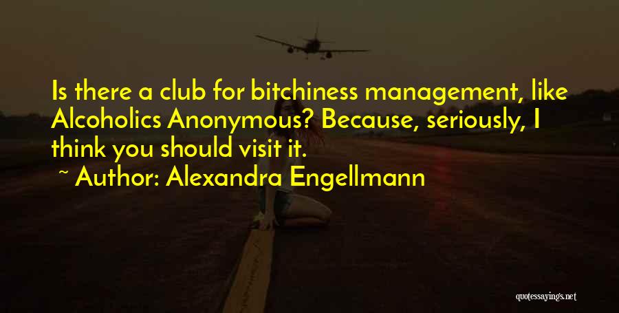 Anonymous Alcoholics Quotes By Alexandra Engellmann