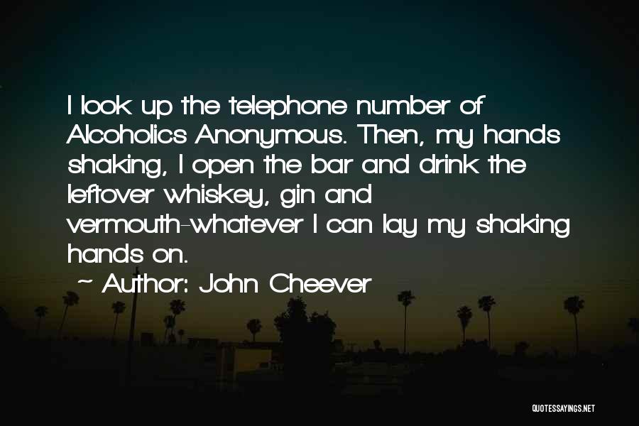 Anonymous Alcoholics Quotes By John Cheever