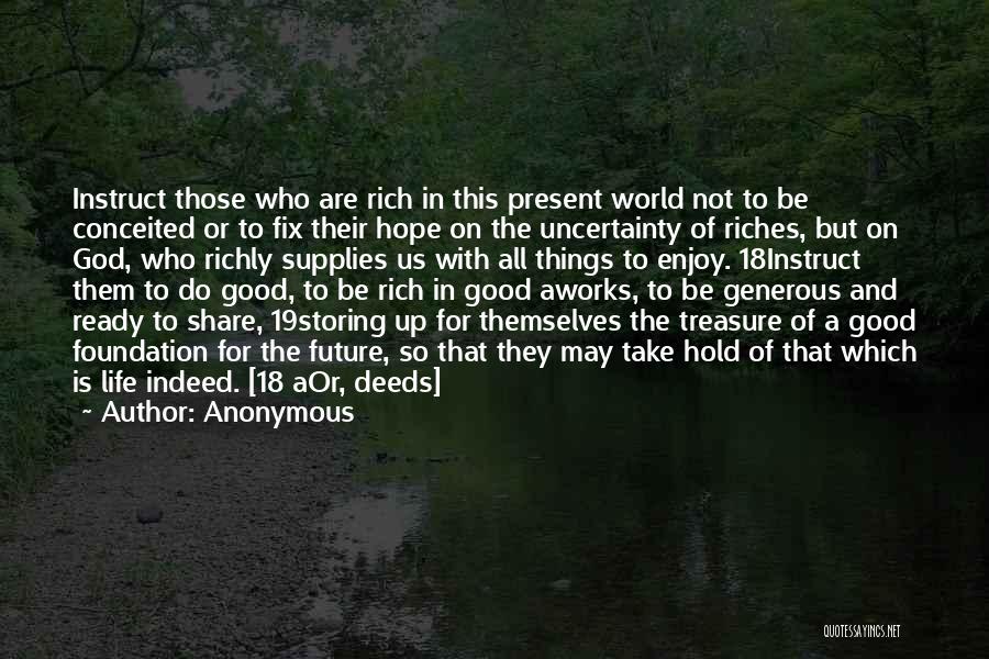 Anonymous Good Deeds Quotes By Anonymous