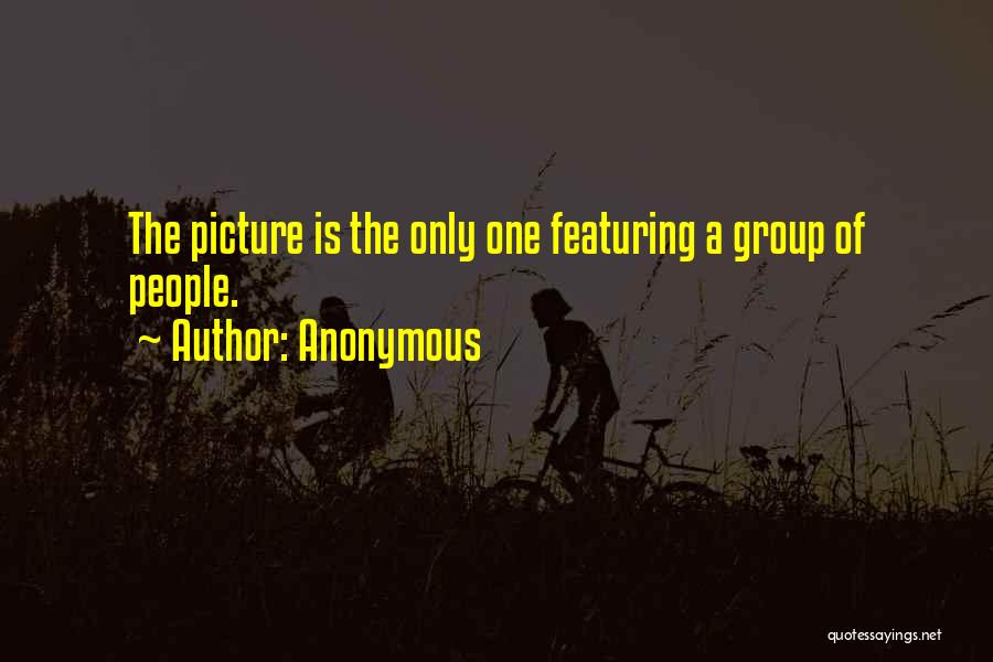 Anonymous Group Quotes By Anonymous