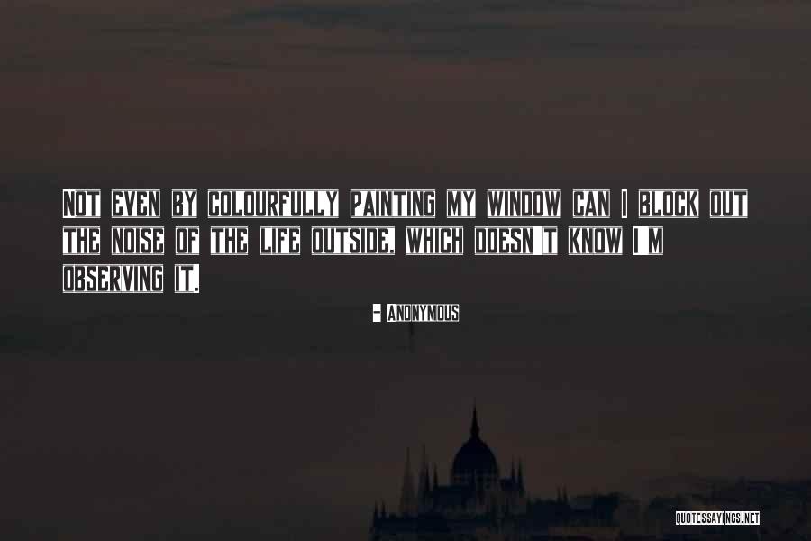 Anonymous Noise Quotes By Anonymous Anonymous Noise Quotes By Anonymous