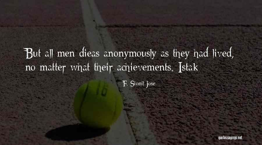 Anonymously Quotes By F. Sionil Jose Anonymously Quotes By F. Sionil Jose
