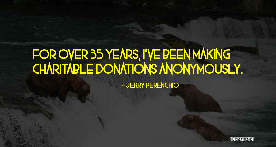 Anonymously Quotes By Jerry Perenchio Anonymously Quotes By Jerry Perenchio
