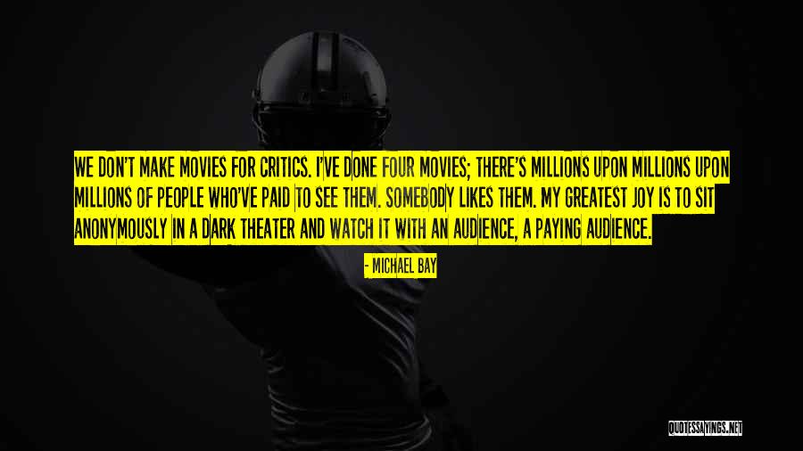 Anonymously Quotes By Michael Bay Anonymously Quotes By Michael Bay