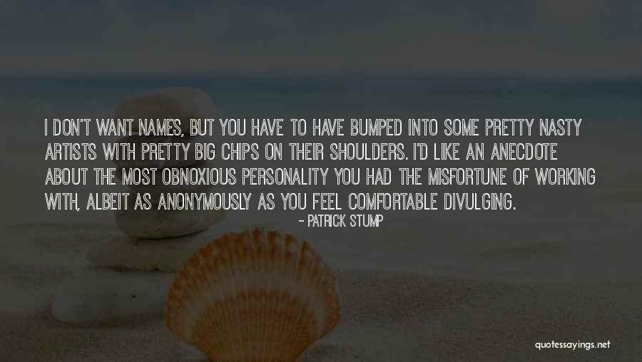 Anonymously Quotes By Patrick Stump Anonymously Quotes By Patrick Stump