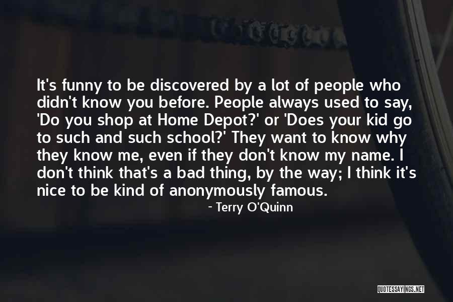 Anonymously Quotes By Terry O'Quinn Anonymously Quotes By Terry O'Quinn
