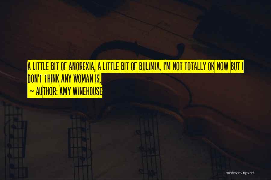 Anorexia And Bulimia Quotes By Amy Winehouse