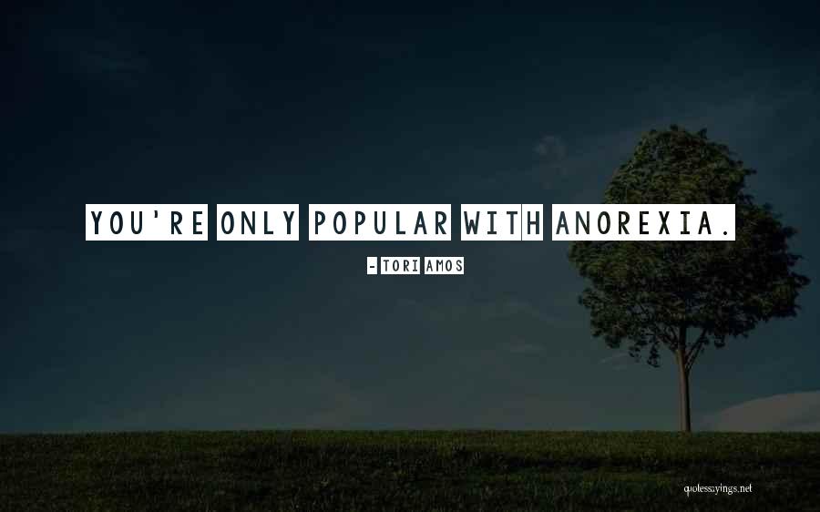 Anorexia And Media Quotes By Tori Amos Anorexia And Media Quotes By Tori Amos