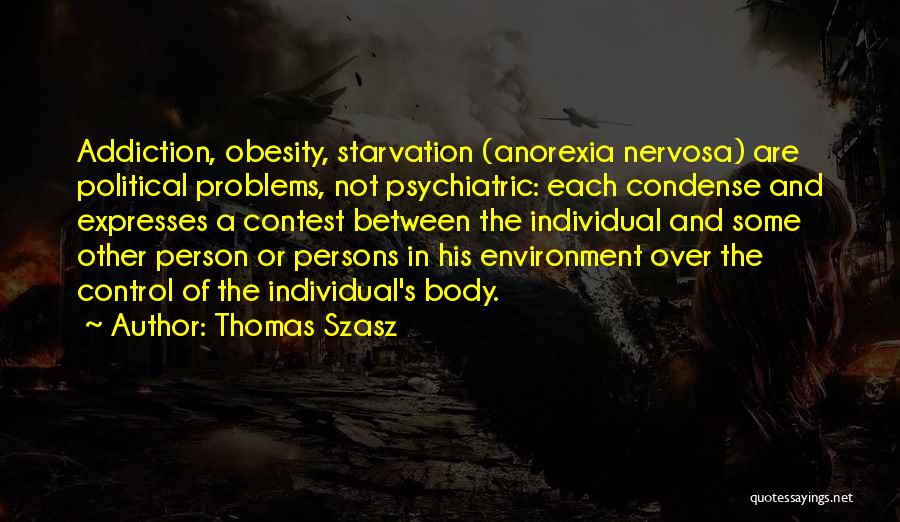 Anorexia And Obesity Quotes By Thomas Szasz