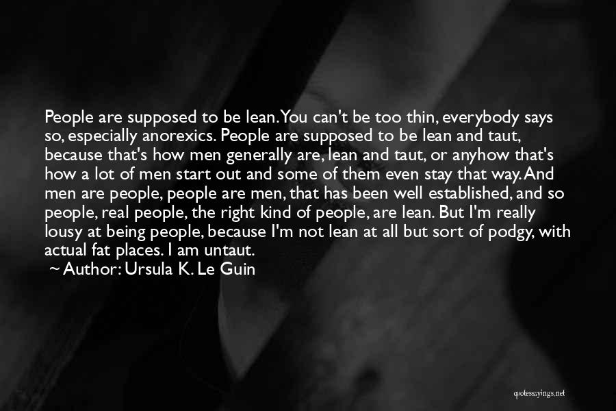 Anorexics Quotes By Ursula K. Le Guin