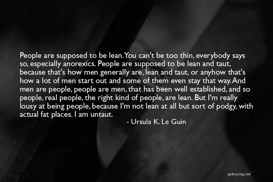 Anorexics Quotes By Ursula K. Le Guin