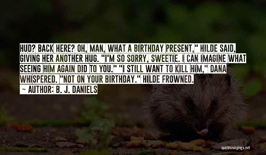 Another Birthday Quotes By B. J. Daniels