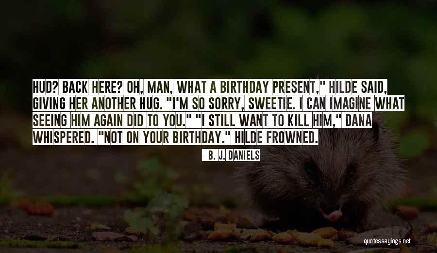 Another Birthday Quotes By B. J. Daniels