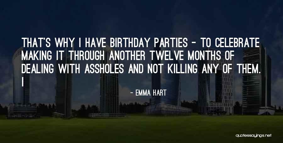 Another Birthday Quotes By Emma Hart Another Birthday Quotes By Emma Hart