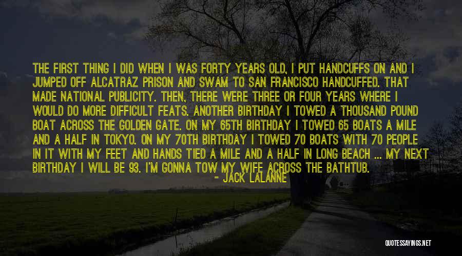 Another Birthday Quotes By Jack LaLanne Another Birthday Quotes By Jack LaLanne