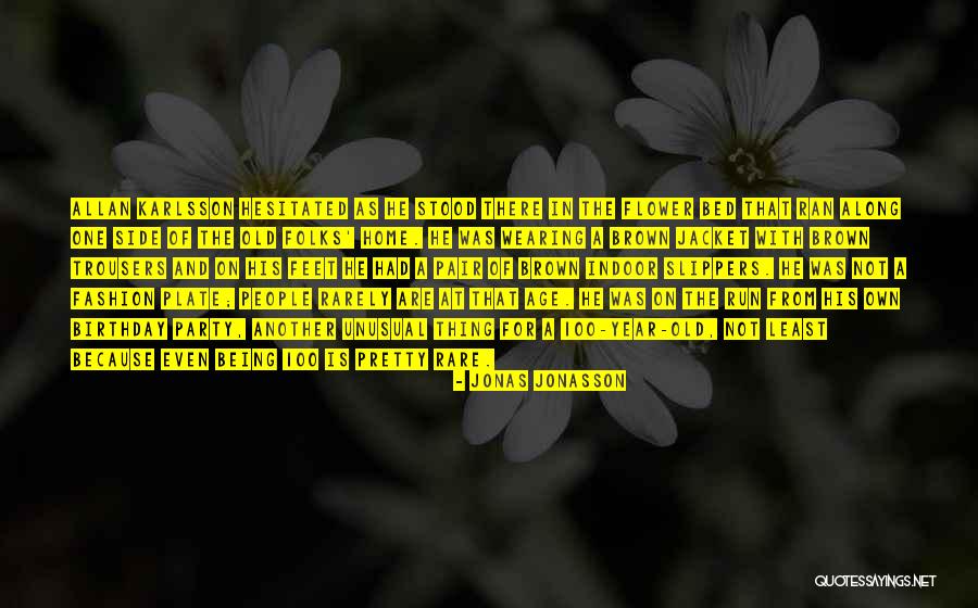 Another Birthday Quotes By Jonas Jonasson Another Birthday Quotes By Jonas Jonasson