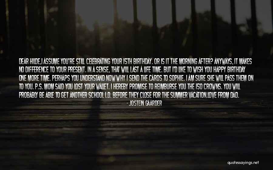Another Birthday Quotes By Jostein Gaarder Another Birthday Quotes By Jostein Gaarder