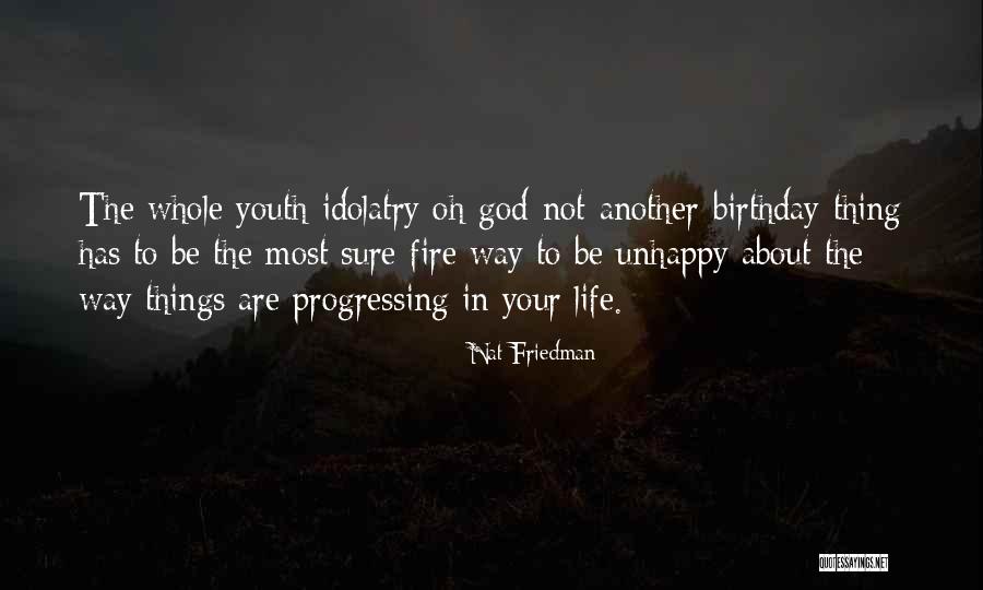 Another Birthday Quotes By Nat Friedman