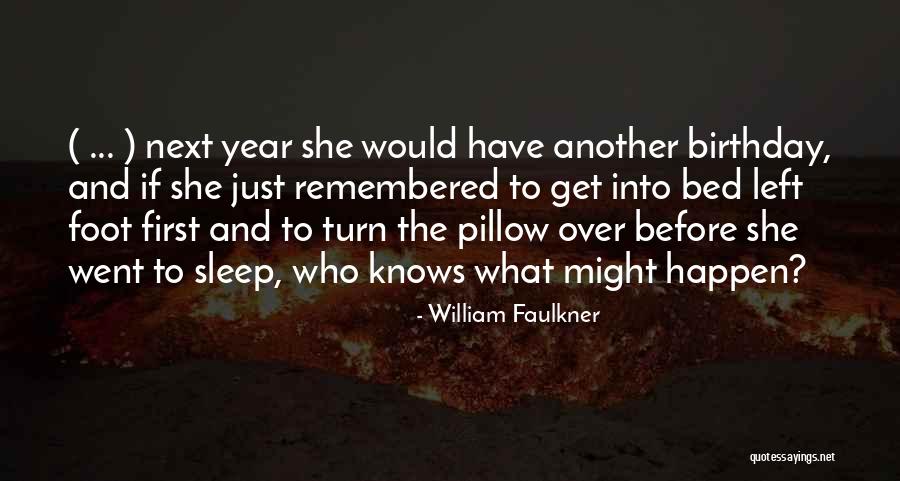 Another Birthday Quotes By William Faulkner