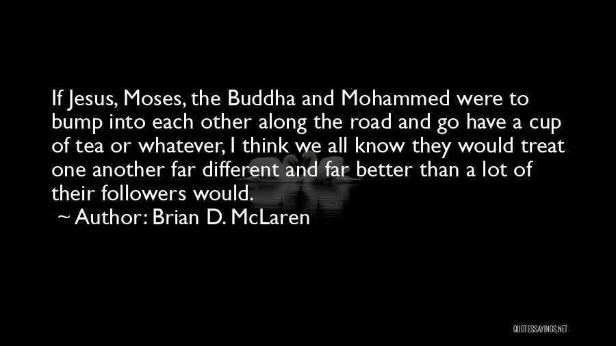 Another Bump In The Road Quotes By Brian D. McLaren