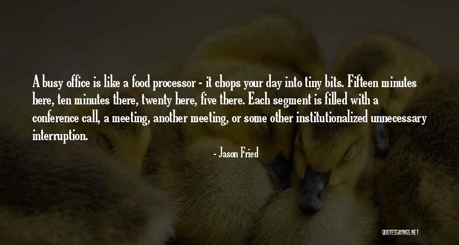 Another Busy Day Quotes By Jason Fried Another Busy Day Quotes By Jason Fried