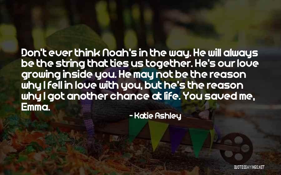 Another Chance At Life Quotes By Katie Ashley Another Chance At Life Quotes By Katie Ashley