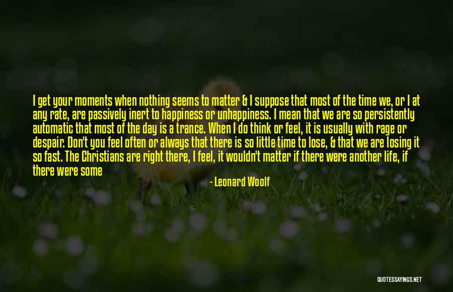 Another Chance At Life Quotes By Leonard Woolf