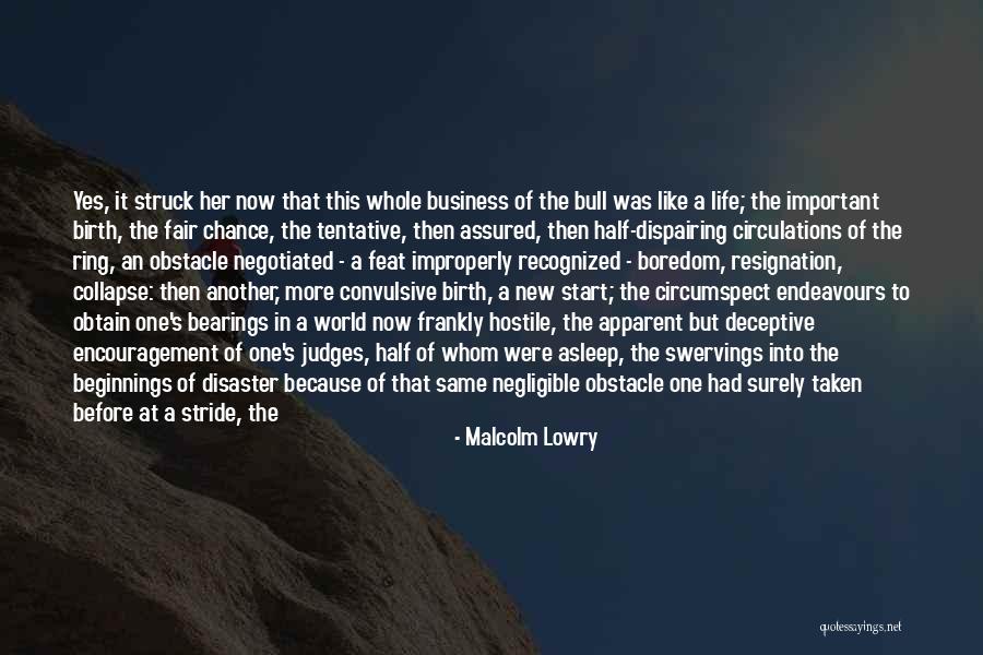 Another Chance At Life Quotes By Malcolm Lowry