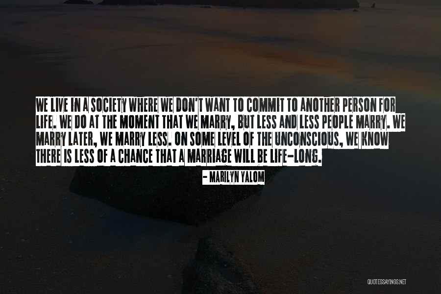 Another Chance At Life Quotes By Marilyn Yalom Another Chance At Life Quotes By Marilyn Yalom