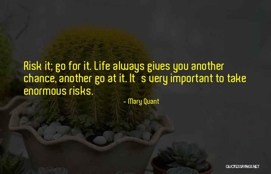 Another Chance At Life Quotes By Mary Quant Another Chance At Life Quotes By Mary Quant