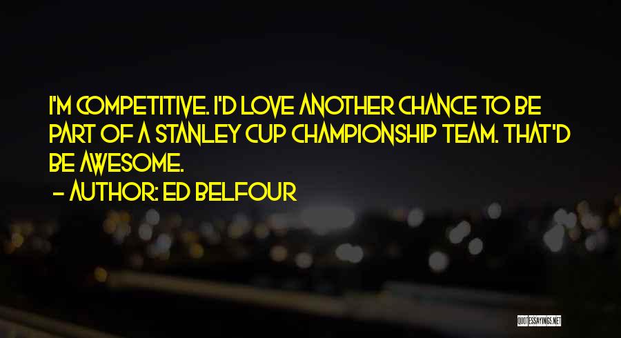 Another Chance At Love Quotes By Ed Belfour