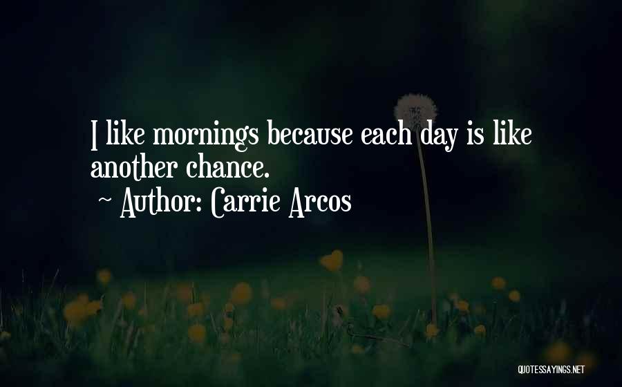 Another Chance Quotes By Carrie Arcos