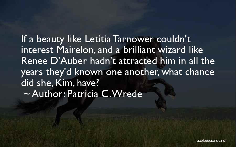 Another Chance Quotes By Patricia C. Wrede