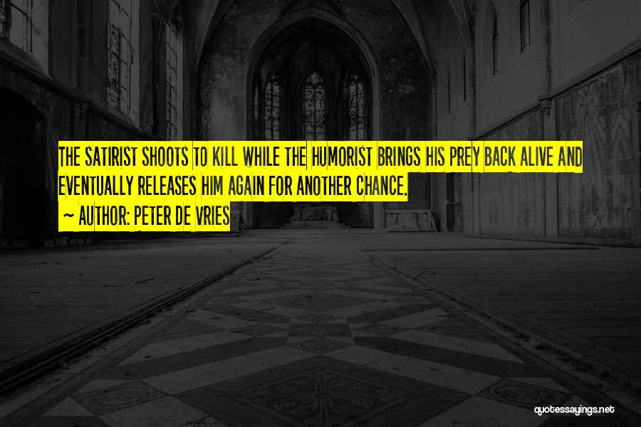 Another Chance Quotes By Peter De Vries