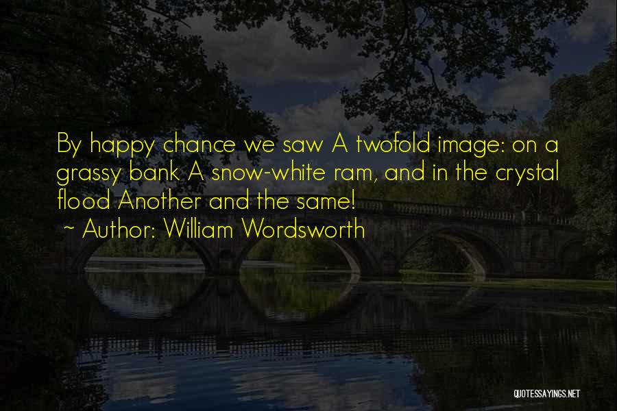 Another Chance Quotes By William Wordsworth