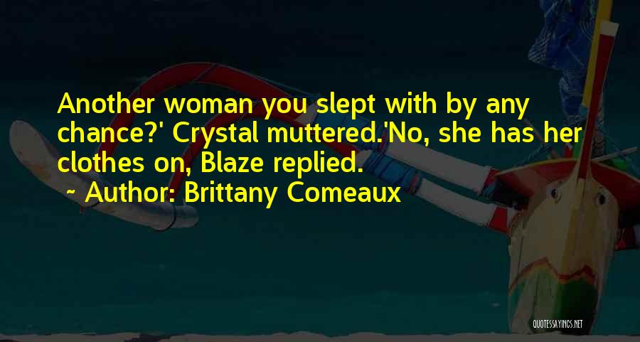 Another Chance With You Quotes By Brittany Comeaux