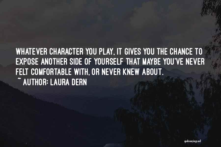 Another Chance With You Quotes By Laura Dern