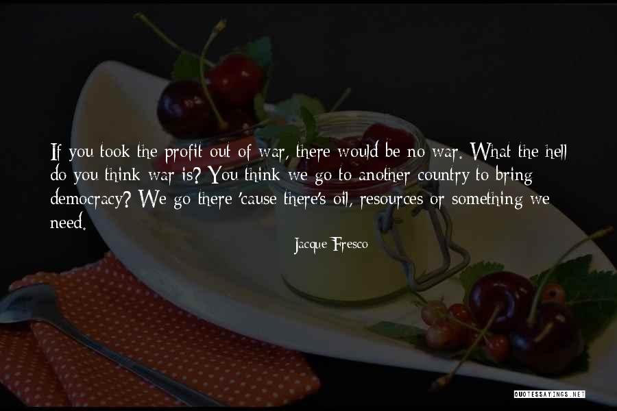 Another Country Quotes By Jacque Fresco Another Country Quotes By Jacque Fresco