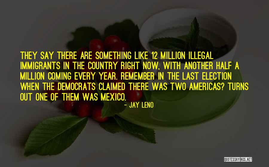 Another Country Quotes By Jay Leno Another Country Quotes By Jay Leno