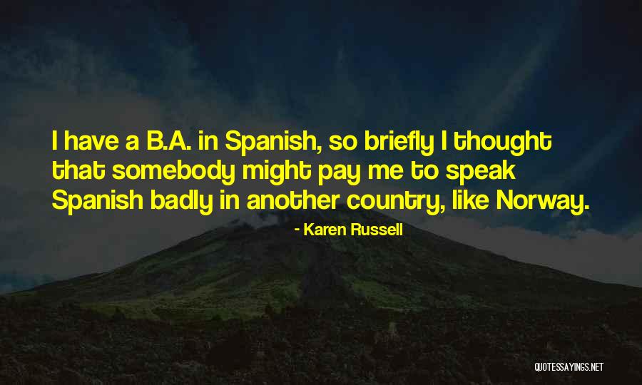 Another Country Quotes By Karen Russell Another Country Quotes By Karen Russell